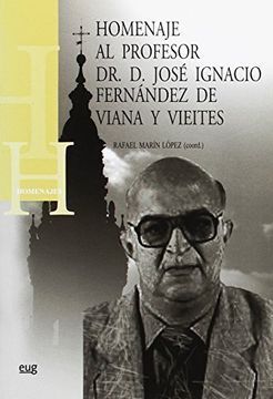 HOMENAJE AL PROFESOR DR. D. JOSÉ IGNACIO FERNÁNDEZ DE VIANA Y VIEITES