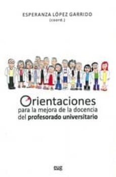 ORIENTACIONES PARA LA MEJORA DE LA DOCENCIA DEL PROFESORADO UNIVERSITARIO