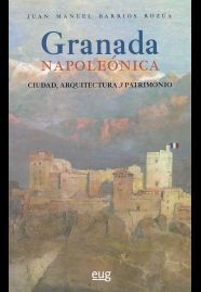 GRANADA NAPOLEONICA CIUDAD ARQUITECTURA Y PATRIMONIO