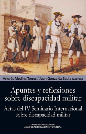 APUNTES Y REFLEXIONES SOBRE DISCAPACIDAD MILITAR (ACTAS DEL IV SEMINARIO INTERNA