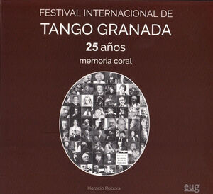FESTIVAL INTERNACIONAL DE TANGO GRANADA. 25 AÑOS