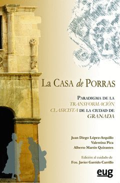 CASA DE PORRAS. PARADIGMA DE LA TRANSFORMACIÓN CLASICISTA DE LA CIUDAD DE GRANAD