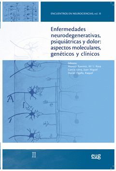 ENFERMEDADES NEURODEGENERATIVAS, PSIQUIÁTRICAS Y DOLOR: ASPECTOS MOLECULARES, GE
