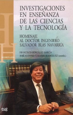 INVESTIGACIONES EN ENSEÑANZA DE LAS CIENCIAS Y LA TECNOLOGÍA. HOMENAJE AL DOCTOR