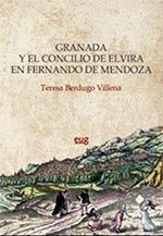 GRANADA Y EL CONCILIO DE ELVIRA EN FERNANDO DE MENDOZA