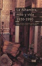 LA ALHAMBRA, MITO Y VIDA 1930-1990