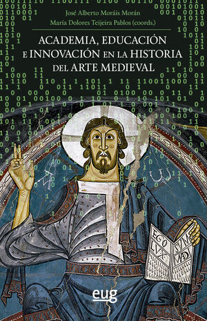 ACADEMIA, EDUCACIÓN E INNOVACIÓN EN LA HISTORIA DEL ARTE MEDIEVAL