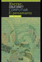 NARRAR, CONJETURAR Y COMPUTAR. EL PENSAMIENTO