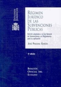 RÉGIMEN JURÍDICO DE LAS SUBVENCIONES PÚBLICAS
