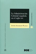 LA ADMINISTRACION COLONIAL ESPAÑOLA