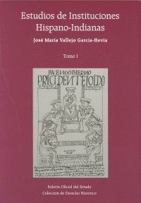 ESTUDIOS DE INSTITUCIONES HISPANO-INDIANAS - TOMO I