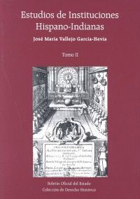 ESTUDIOS DE INSTITUCIONES HISPANO-INDIANAS - TOMO II