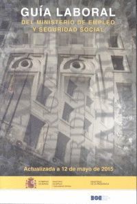 GUÍA LABORAL DEL MINISTERIO DE EMPLEO Y SEGURIDAD SOCIAL 2015