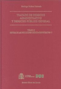 TRATADO DE DERECHO ADMINISTRATIVO Y DERECHO PÚBLICO GENERAL. TOMO II. HISTORIA D