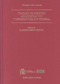 TRATADO DE DERECHO ADMINISTRATIVO Y DERECHO PÚBLICO GENERAL. TOMO IV. EL ORDENAM