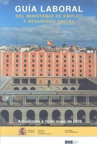 GUÍA LABORAL DEL MINISTERIO DE EMPLEO Y SEGURIDAD SOCIAL 2016