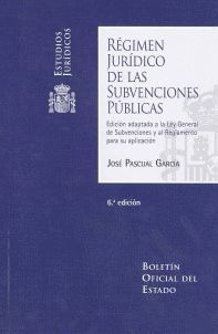 RÉGIMEN JURÍDICO DE LAS SUBVENCIONES PÚBLICAS