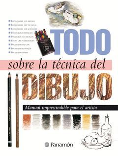 DIBUJO,TODO SOBRE LA TECNICA DEL.PARRAMON-DURA