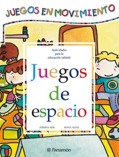 JUEGOS ESPACIO.JUEGOS MOVIM.PARRAMON-INF