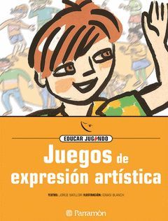 JUEGOS EXPRESION ARTISTICA.EDUCAR JUGAND