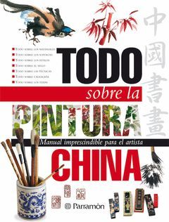 PINTURA CHINA,TODO SOBRE LA.PARRAMON-DURA