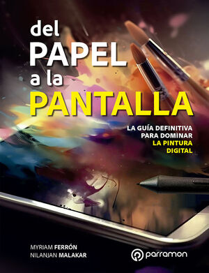 DEL PAPEL A LA PANTALLA. LA GUÍA DEFINITIVA PARA DOMINAR LA PINTURA DIGITAL