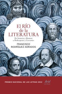 RÍO DE LA LITERATURA,EL.DE SUMERIA Y HOMERO A SHAKESPEARE Y CERVANTES. ARIEL-DURA