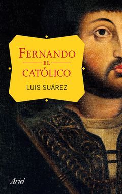 FERNANDO EL CATOLICO. ARIEL-RUST
