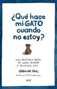¿QUE HACE MI GATO CUANDO NO ESTOY?.ARIEL-RUST