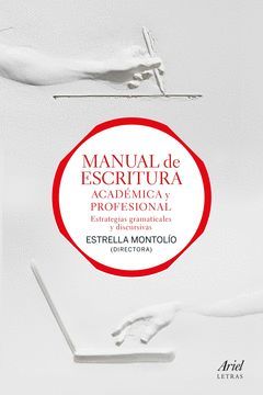 MANUAL DE ESCRITURA ACADEMICA Y PROFESIONAL (VOL.