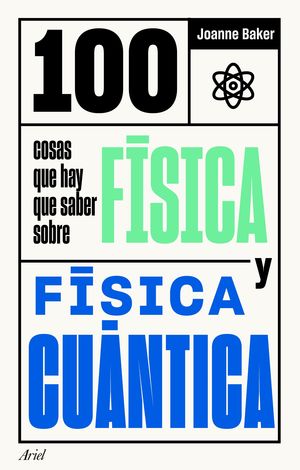 100 COSAS QUE HAY QUE SABER SOBRE FISICA Y FISICA