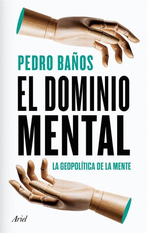 EL DOMINIO MENTAL: LA GEOPOLÍTICA DE LA MENTE