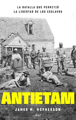 ANTIETAM, LA BATALLA QUE PERMITIO LA LIBERTAD DE L