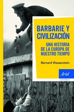 BARBARIE Y CIVILIZACION EN LA EUROPA DE NUESTRO TIEMPO.ARIEL-HISTORIA-RUST