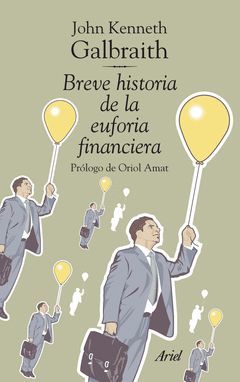 BREVE HISTORIA DE LA EUFORIA FINANCIERA. ARIEL-RUST