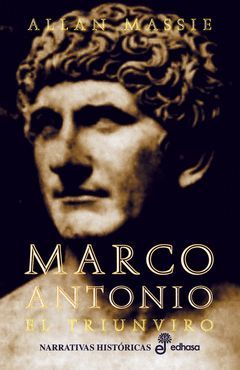 MARCO ANTONIO EL TRIUNVIRO.EDHASA-HISTOR