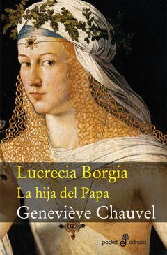 LUCRECIA BORGIA. LA HIJA DEL PAPA