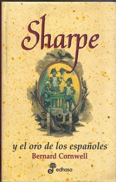 SHARPE Y EL ORO E LOS ESPAÑOLES.EDHASA