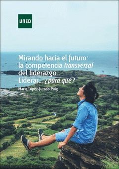 MIRANDO HACIA FUTURO COMPETENCIA TRANSVERSAL DEL LIDERAZGO