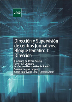 DIRECCIÓN Y SUPERVISIÓN DE CENTROS FORMATIVOS: BLOQUE TEMÁTICO I: DIRECCIÓN