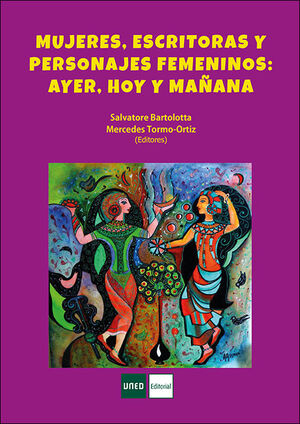 MUJERES, ESCRITORAS Y PERSONAJES FEMENINOS: AYER, HOY Y MAÑANA