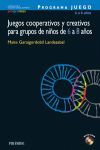 PROGRAMA JUEGO. JUEGOS COOPERATIVOS Y CREATIVOS PARA GRUPOS DE NIÑOS DE 6 A 8 AÑ