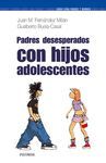PADRES DESESPERADOS CON HIJOS ADOLESCENTES.PIRAMIDE-GUIAS PARA PADRES Y MADRES-RUST