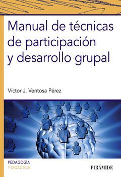 MANUAL DE TÉCNICAS DE PARTICIPACIÓN Y DESARROLLO GRUPAL