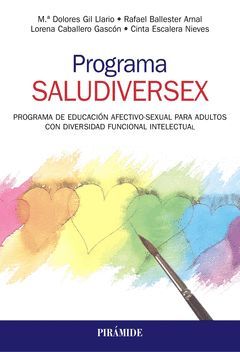 PROGRAMA SALUDIVERSEX. PROGRAMA DE EDUCACIÓN AFECTIVO-SEXUAL PARA ADULTOS CON DI