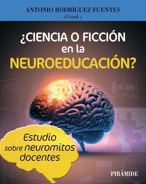 ¿CIENCIA O FICCIÓN EN LA NEUROEDUCACIÓN?