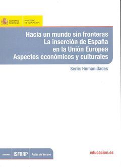 HACIA UN MUNDO SIN FRONTERAS. LA INSERCIÓN DE ESPAÑA EN LA UNIÓN EUROPEA. ASPECT