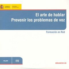 EL ARTE DE HABLAR. PREVENIR LOS PROBLEMAS DE VOZ. FORMACIÓN EN RED