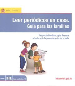 LEER PERIÓDICOS EN CASA. PROYECTO MEDIASCOPIO PRENSA. LA LECTURA DE LA PRENSA ES