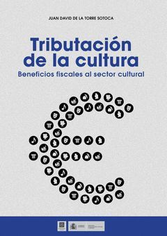 TRIBUTACIÓN DE LA CULTURA. BENEFICIOS FISCALES AL SECTOR CULTURAL